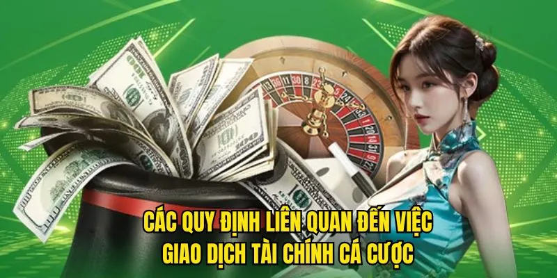 Các quy định liên quan đến việc giao dịch tài chính cá cược