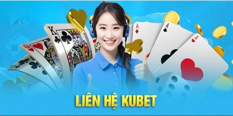 Liên hệ Kubet nhanh chóng qua hình thức Hotline