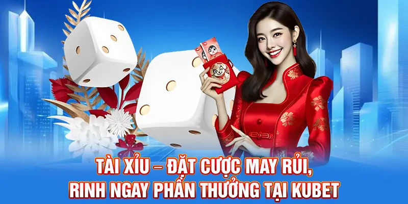 tài xỉu Kubet