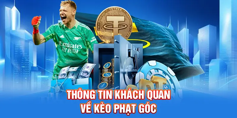 Thông tin khách quan về kèo phạt góc